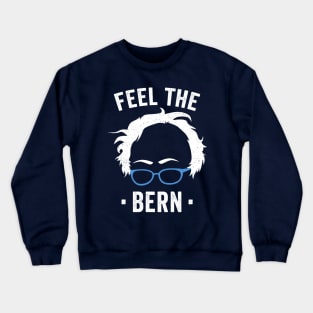 Feel The Bern - Bernie 2020 - President Bernie Crewneck Sweatshirt